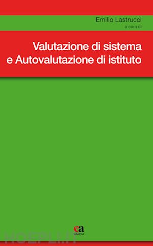 lastrucci emilio - valutazione di sistema e autovalutazione di istituto