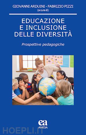 arduini g. (curatore); pizzi f. (curatore) - educazione e inclusione delle diversita'