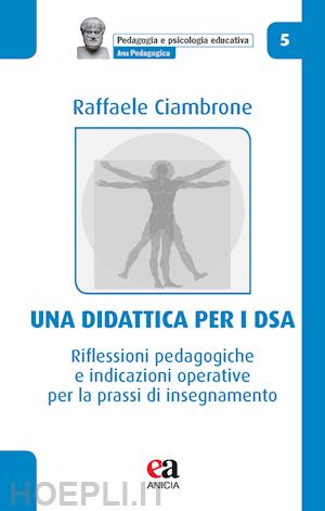 ciambrone raffaele - didattica per i dsa. riflessioni pedagogiche e indicazioni operative per la pras