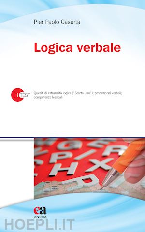 caserta pier paolo - logica verbale. quesiti di estraneita' logica («scarta uno»), proporzioni verbal