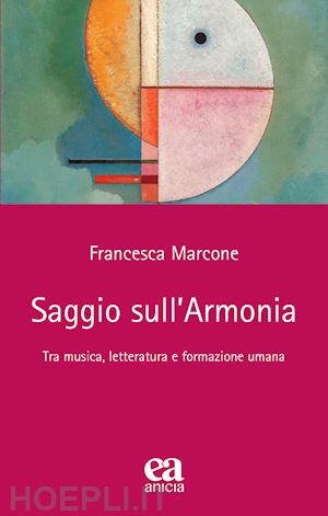 marcone francesca - saggio sull'armonia