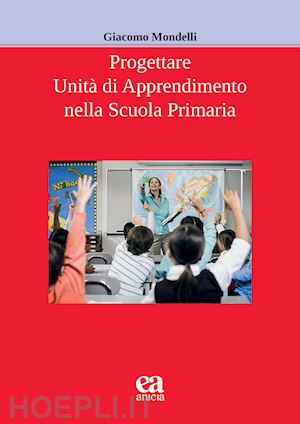 mondelli giacomo - progettare unita' di apprendimento nella scuola primaria