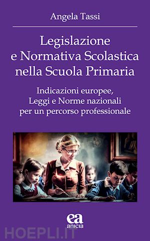 tassi angela - legislazione e normativa scolastica nella scuola primaria