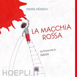 hedrich pierre - la macchia rossa. ediz. illustrata