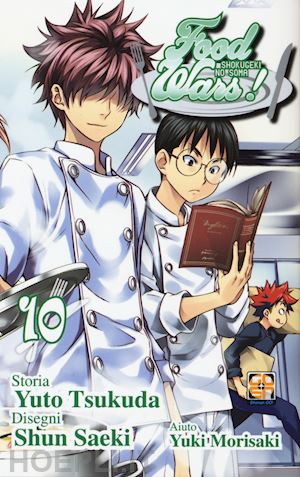 tsukuda yuto; saeki shun; morisaki yuki - food wars!. vol. 10