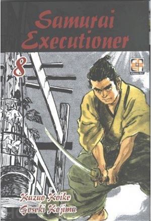 koike kazuo; kojima goseki - samurai executioner. vol. 8