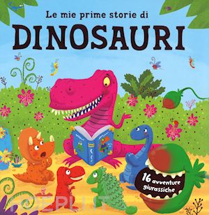 brown joff - le mie prime storie di dinosauri. 16 avventure giurassiche. ediz. a colori