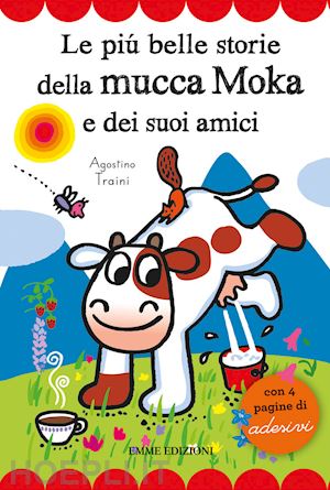  La mucca Moka fa una crostata: 9788867147540: Traini, Agostino:  Books