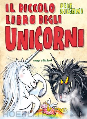 sillani, febe - il piccolo libro degli unicorni