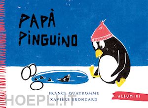 quatromme france - papa' pinguino. ediz. a colori