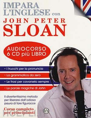 sloan john peter - impara l'inglese con john peter sloan + 6 cd audio - per principianti vol.1