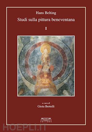 belting hans; bertelli gioia (curatore) - studi sulla pittura beneventana. vol. 1