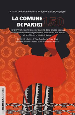 international union of left publisher (curatore) - comune di parigi 150. i 72 giorni che cambiarono il destino della classe operaia