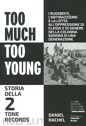 rachel daniel - too much too young. storia della 2 tone records