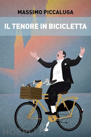 piccaluga massimo - il tenore in bicicletta