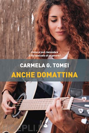 tomei carmela gilda - anche domattina