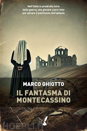 ghiotto marco - il fantasma di montecassino