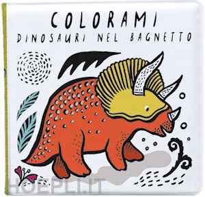 wee gallery - colorami. dinosauri nel bagnetto. ediz. a colori. con gadget