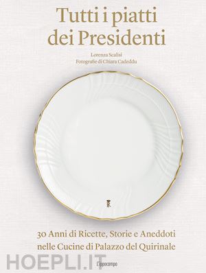 scalisi lorenza - tutti i piatti dei presidenti