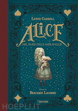 carroll lewis, lacombe benjamin - alice nel paese delle meraviglie