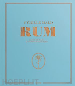 mald cyrille - rum e altri distillati di canna da zucchero