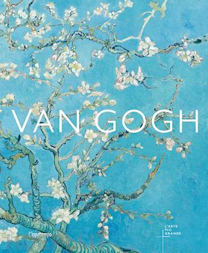 sefrioui anne - van gogh. l'arte piu' grande