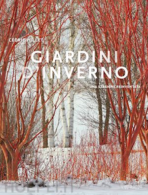 pollet cedric - giardini d'inverno. una stagione reinventata