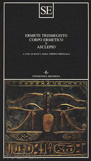 ermete trismegisto; tordini portogalli b. m. (curatore) - corpo ermetico e asclepio