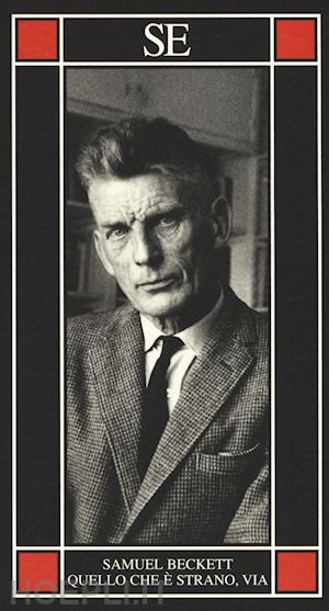 beckett samuel - quello che e' strano, via. testo tedesco a fronte