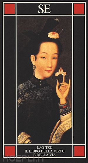 lao tzu; lanciotti lionello (curatore) - il libro della virtu' e della via