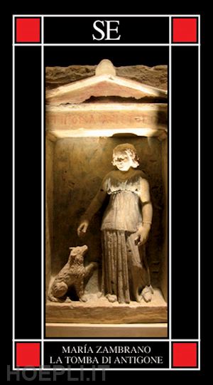zambrano maria; ferrucci c. (curatore) - la tomba di antigone