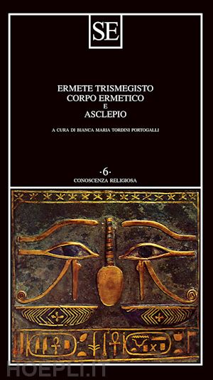 ermete trismegisto; tordini portogalli b. m. (curatore) - corpo ermetico e asclepio