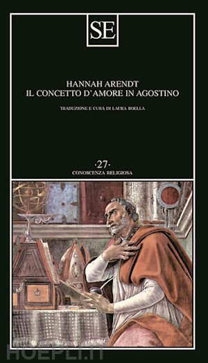 arendt hannah; boella l. (curatore) - il concetto d'amore in agostino