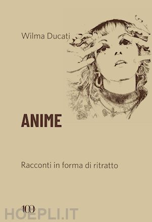 ducati wilma - anime. racconti in forma di ritratto