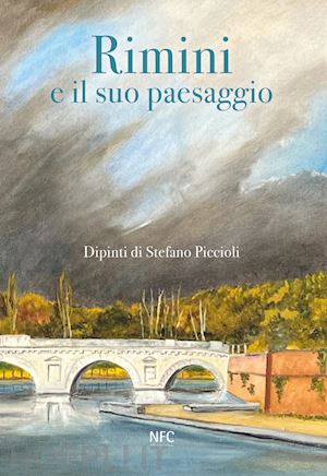 piccioli stefano - rimini e il suo paesaggio. dipinti di stefano piccioli