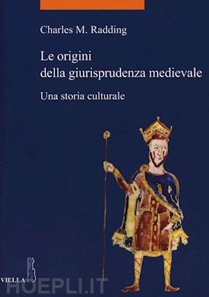 Le Origini Della Giurisprudenza Medievale. Una Storia Culturale ...