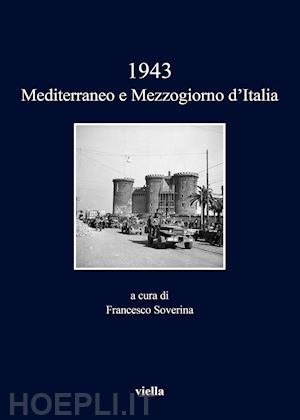 soverina francesco (curatore) - 1943 - mediterraneo e mezzogiorno d'italia