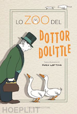 lofting hugh - lo zoo del dottor dolittle. ediz. illustrata
