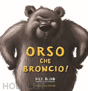 bland nick - orso che broncio! ediz. a colori