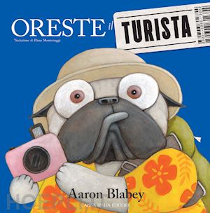 blabey aaron - oreste il turista. ediz. a colori