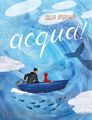 fadeeva olga - acqua! ediz. illustrata