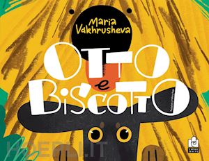 vakhrusheva maria - otto e biscotto. ediz. illustrata