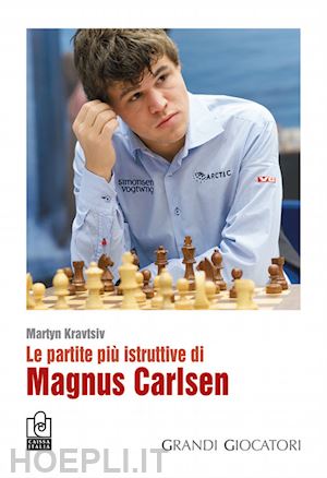 kravisiv martyn - le partite piu' istruttive di magnus carlsen