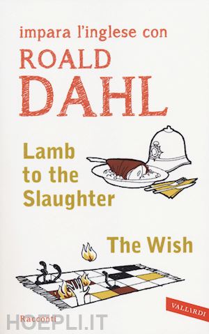 dahl roald - lamb to the slaughter / the wish
