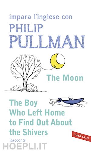 pullman philip - boy who left home to find out about the shivers. impara l'inglese con philip pul