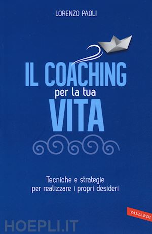 paoli lorenzo - il coaching per la tua vita
