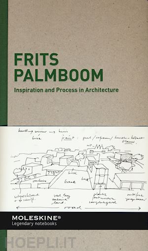 fosso m. (curatore); andreotti a. (curatore); colombo s. (curatore) - inspiration and process in architecture. frits palmboom. ediz. illustrata