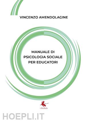 amendolagine vincenzo - manuale di psicologia sociale per educatori