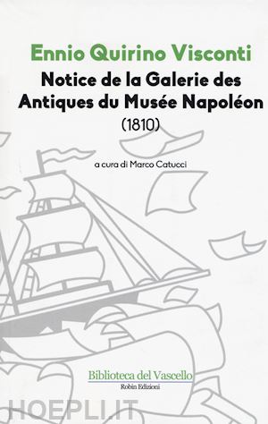 visconti ennio q. - notice de la galerie des antiques du musée napoléon (1810)