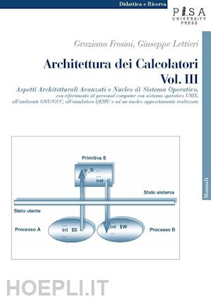 frosini graziano; lettieri giuseppe - architettura dei calcolatori. vol. 3: aspetti architetturali avanzati e nucleo d